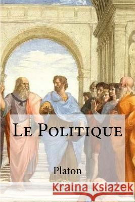 Le Politique Platon                                   Emile Chambry 9781535004343 Createspace Independent Publishing Platform