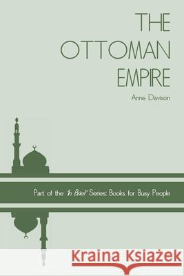 The Ottoman Empire Anne Davison 9781535004565