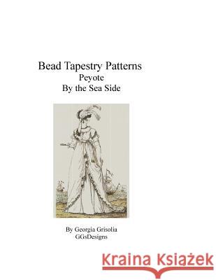 Bead Tapestry Patterns Peyote By the Sea Side Grisolia, Georgia 9781535005388 Createspace Independent Publishing Platform
