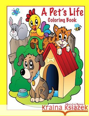 A Pet's Life Coloring Book Mary Lou Brown Sandy Mahony 9781535005715 Createspace Independent Publishing Platform