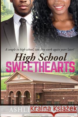 High School Sweethearts: A Billionaire African American Pregnancy Romance Ashlie Brookes 9781535006071