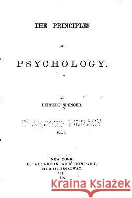 The Principles of Psychology - Vol. I Herbert Spencer 9781535009027 Createspace Independent Publishing Platform