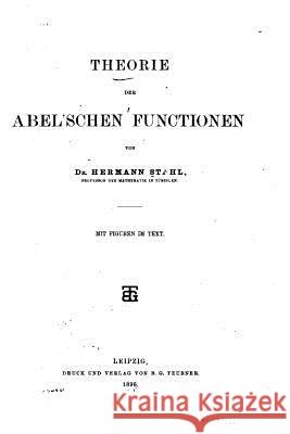 Theorie Der Abel'schen Functionen Hermann Stahl 9781535010375