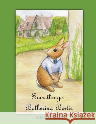 Something's Bothering Bertie M. M. E. Grealish 9781535010610 Createspace Independent Publishing Platform