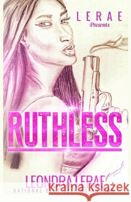 Ruthless Leondra Lerae 9781535012959 Createspace Independent Publishing Platform