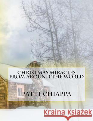 Christmas Miracles from around the World Chiappa, Patti 9781535013673