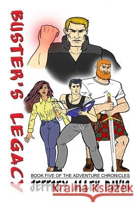 Buster's Legacy: Book Five of the Adventure Chronicles Jeffrey Allen Davis 9781535015332
