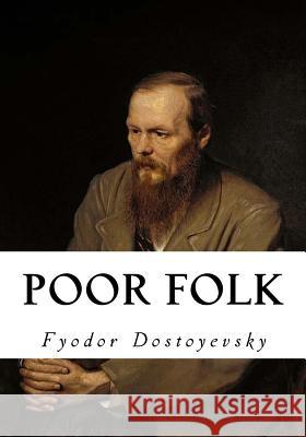 Poor Folk Fyodor Dostoyevsky C. J. Hogarth 9781535016391 Createspace Independent Publishing Platform