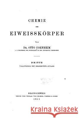 Chemie der Eiweisskorper Cohnheim, Otto 9781535017152 Createspace Independent Publishing Platform