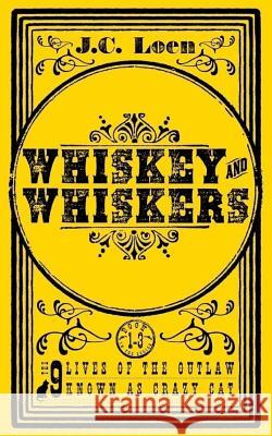 Whiskey & Whiskers: Omnibus, Book 1-3 J. C. Loen 9781535018289 Createspace Independent Publishing Platform
