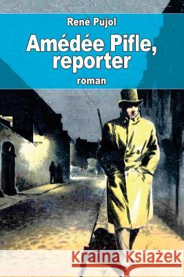 Amédée Pifle, reporter Pujol, Rene 9781535019811 Createspace Independent Publishing Platform