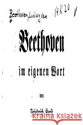 Beethoven Im Eigenen Wort Friedrich Kerst 9781535020244 Createspace Independent Publishing Platform