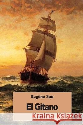 El Gitano Eugene Sue 9781535020442 Createspace Independent Publishing Platform