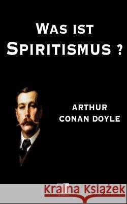 Was ist Spiritismus ? Musgrave, Curt Abel 9781535020664 Createspace Independent Publishing Platform