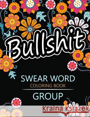 Swear Word coloring Book Group: Insult coloring book, Adult coloring books Rudy Team 9781535021319 Createspace Independent Publishing Platform