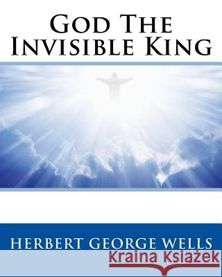 God The Invisible King Wells, Herbert George 9781535023061