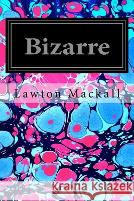 Bizarre Lawton Mackall Lauren Scott 9781535025966