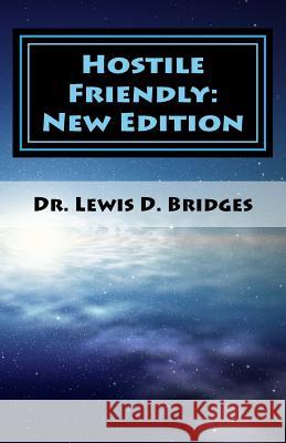 Hostile Friendly: New Edition Dr Lewis David Bridge 9781535027823