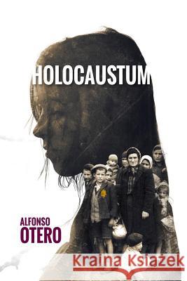 Holocaustum Alfonso Otero 9781535030472 Createspace Independent Publishing Platform