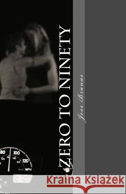 Zero to Ninety Jess Branas 9781535031127 Createspace Independent Publishing Platform
