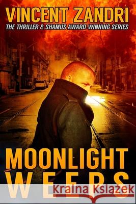 Moonlight Weeps: (A Dick Moonlight PI Thriller Book 8) Vincent Zandri 9781535031936 Createspace Independent Publishing Platform