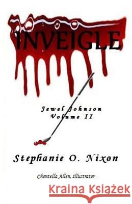 Inveigle Mrs Stephanie O. Nixon 9781535035408 Createspace Independent Publishing Platform