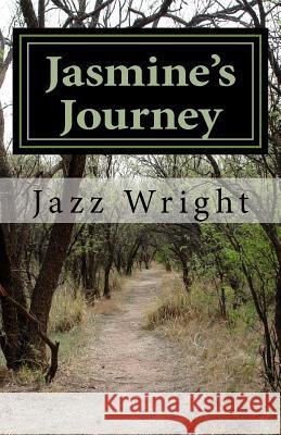Jasmine's Journey Jazz Wright 9781535036207 Createspace Independent Publishing Platform