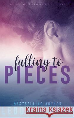 Falling to Pieces Leddy Harper 9781535038447