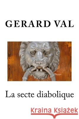 La secte diabolique Val, Gerard 9781535038560