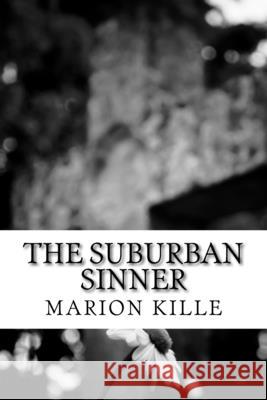 The Suburban Sinner Marion Kille 9781535040358
