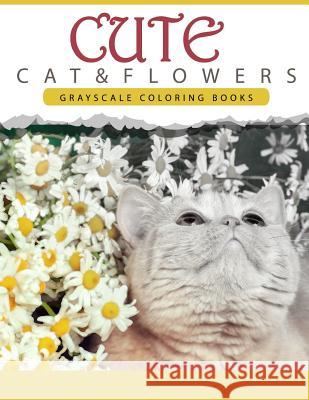 Cute Cat and Flower: Grayscale coloring books for adults Anti-Stress Art Therapy for Busy People (Adult Coloring Books Series, grayscale fa Grayscale Publishing 9781535040679 Createspace Independent Publishing Platform