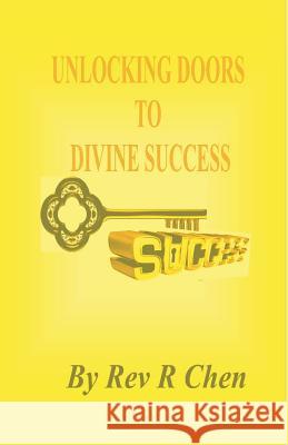 unlocking doors to divine success Chen, R. 9781535042321 Createspace Independent Publishing Platform