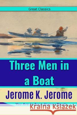 Three Men in a Boat Jerome Klapka Jerome 9781535042635 Createspace Independent Publishing Platform