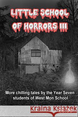 Little School of Horrors III Year Seven Wes Darren Powis R. W. Finlan 9781535043922 Createspace Independent Publishing Platform