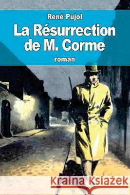 La Résurrection de M. Corme Pujol, Rene 9781535045155 Createspace Independent Publishing Platform