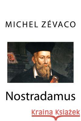 Nostradamus Michel Zevaco Edibooks 9781535048866 Createspace Independent Publishing Platform