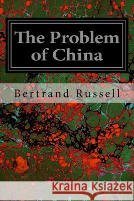 The Problem of China Bertrand Russell 9781535049351 Createspace Independent Publishing Platform