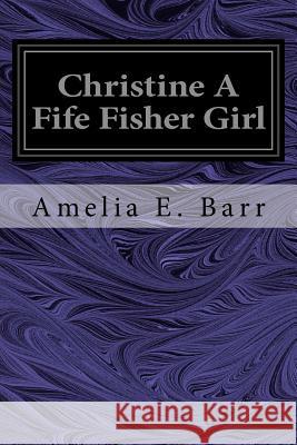 Christine A Fife Fisher Girl Barr, Amelia E. 9781535049375