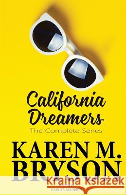 California Dreamers: The Complete Series Dakota Madison 9781535050586 Createspace Independent Publishing Platform