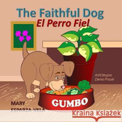 The Faithful Dog/El Perro Fiel Mary Esparza Vela 9781535051859 Createspace Independent Publishing Platform