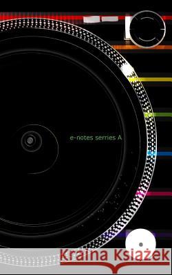 e-notes series A: Print edition Ramadhani Ba, Rizki 9781535052528 Createspace Independent Publishing Platform