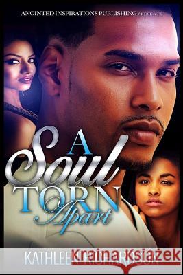 A Soul Torn Apart Kathleen Richardson 9781535055772 Createspace Independent Publishing Platform