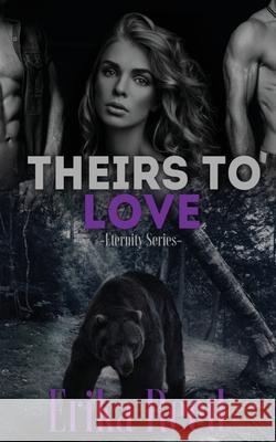 Theirs To Love Erika Reed 9781535058353 Createspace Independent Publishing Platform