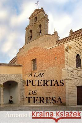 A las puertas de Teresa: Drama Caribe en seis actos y una plegaria Fabre De La Guardia, Antonio 9781535058728