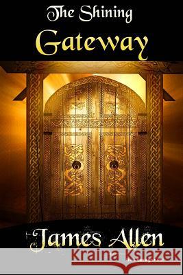 The Shining Gateway James Allen 9781535059268