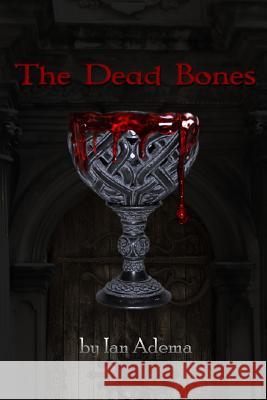 The Dead Bones Ian Adema 9781535059442