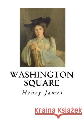 Washington Square Henry James 9781535060462