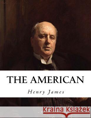 The American Henry James 9781535061018 Createspace Independent Publishing Platform