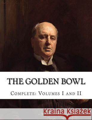 The Golden Bowl Henry James 9781535061247 Createspace Independent Publishing Platform