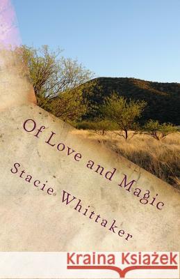 Of Love and Magic Stacie Whittaker 9781535064477